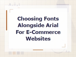 Best Font Pairings with Arial for E-Commerce Branding