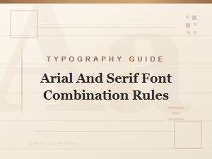 Arial and Serif Font Combination Rules