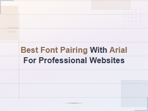 Font Pairing Rules and Tips.